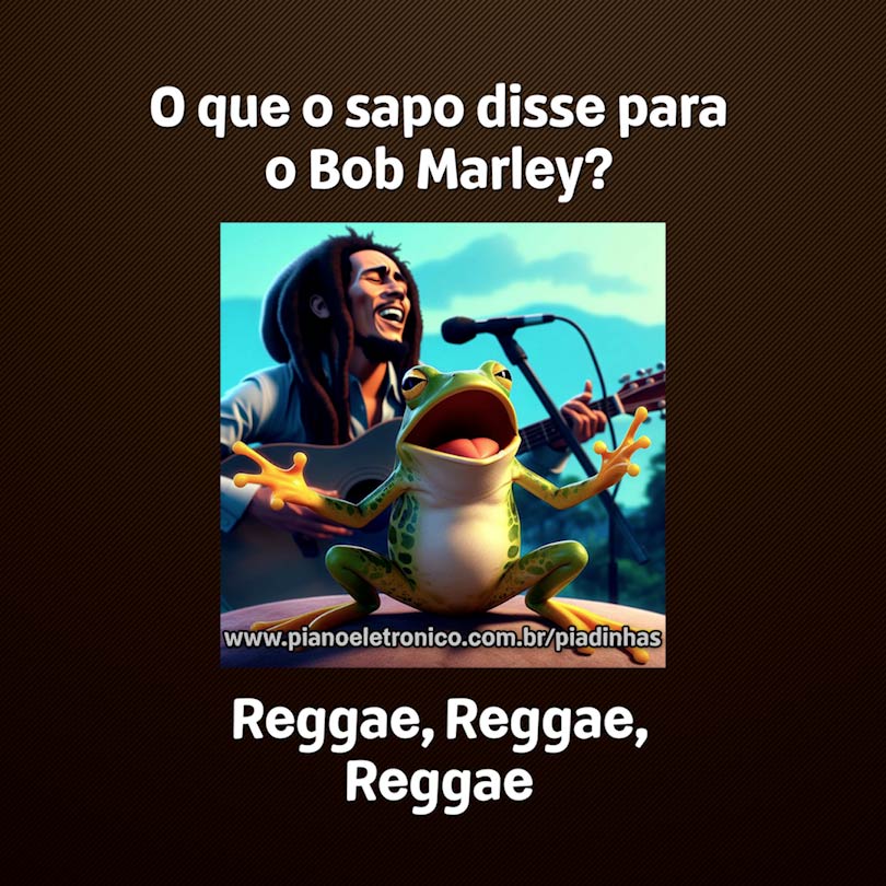 O que o sapo disse para o Bob Marley?

Reggae, Reggae, Reggae